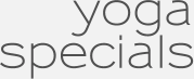 Yoga Specials